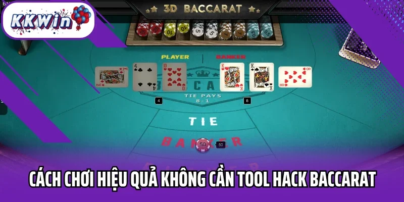 Cách chơi hiệu quả không cần tool hack baccarat
