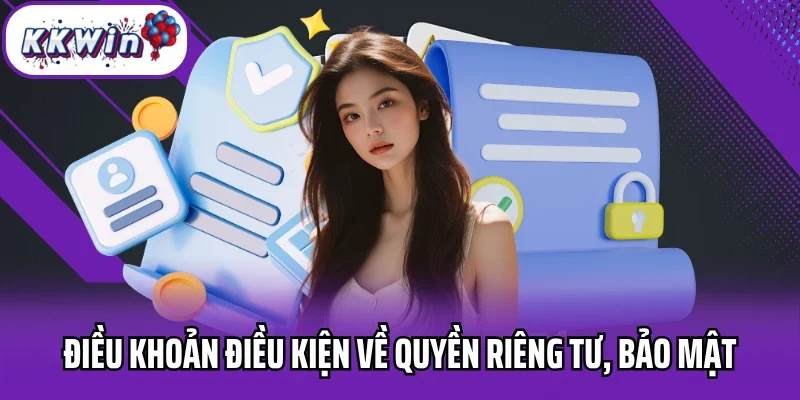 Điều khoản điều kiện về quyền riêng tư, bảo mật