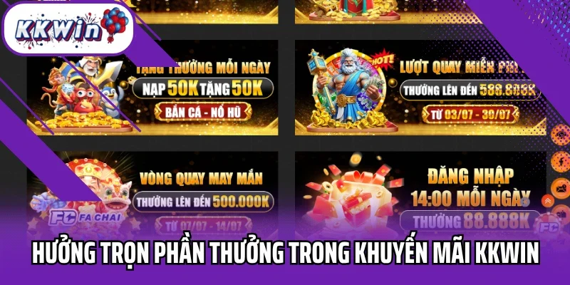 Hưởng trọn phần thưởng trong khuyến mãi Kkwin
