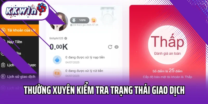 Thường xuyên kiểm tra trạng thái giao dịch